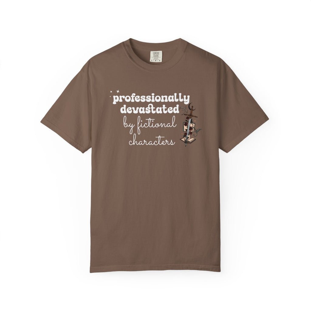 Professionally Devastated Tee | Fictional Characters Romantasy Comfort Colors Shirt