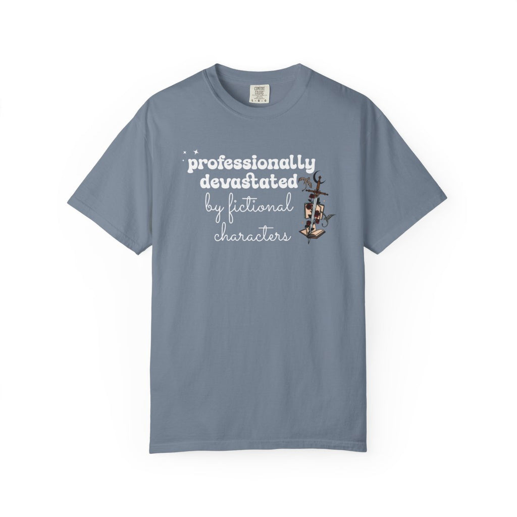 Professionally Devastated Tee | Fictional Characters Romantasy Comfort Colors Shirt