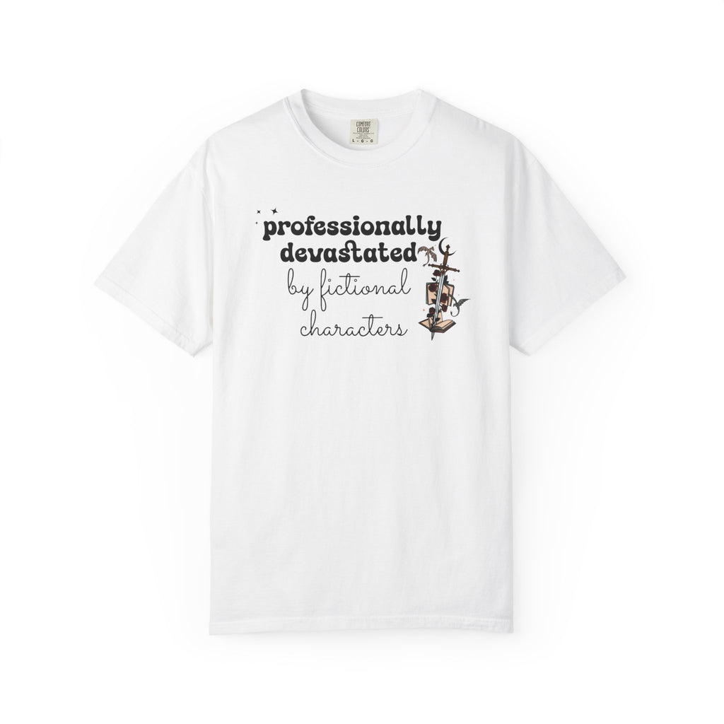Professionally Devastated Tee | Fictional Characters Romantasy Comfort Colors Shirt