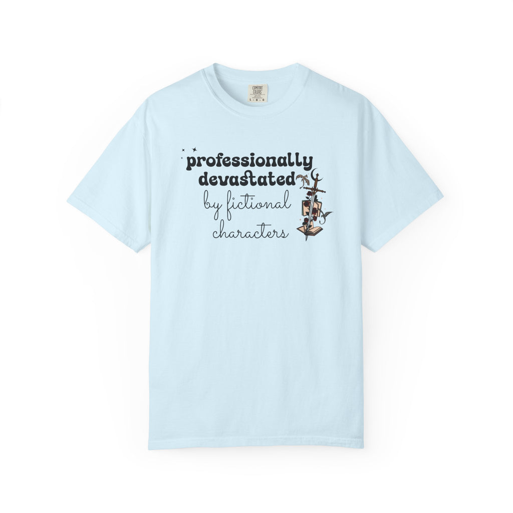 Professionally Devastated Tee | Fictional Characters Romantasy Comfort Colors Shirt